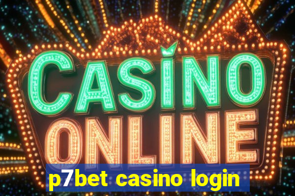 p7bet casino login